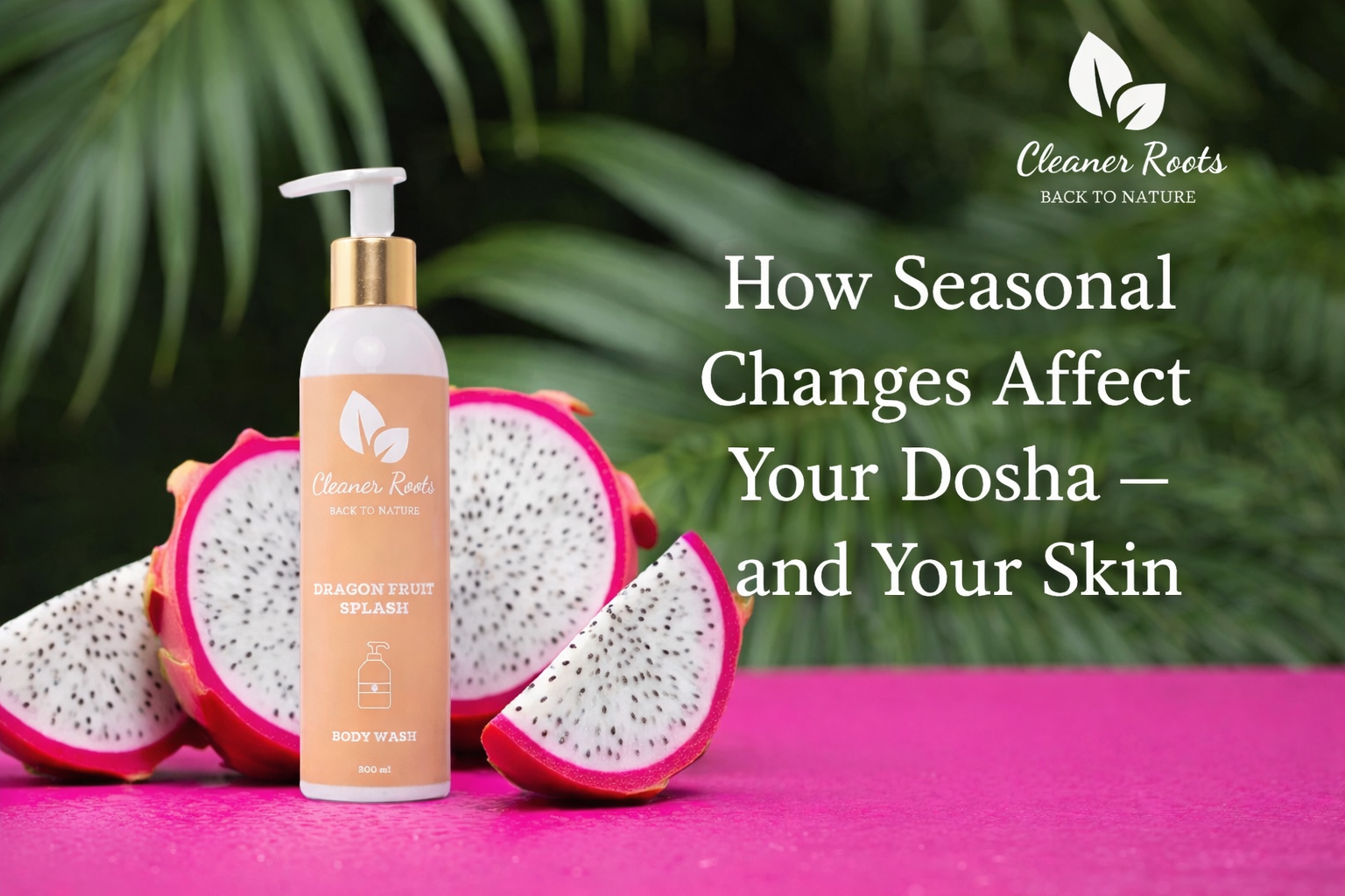 Seasonal Changes Affect Your Dosha | Cleaner Roots